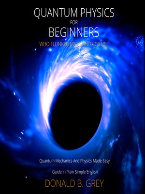cover image of Quantum Physics for Beginners Who Flunked Math and Science